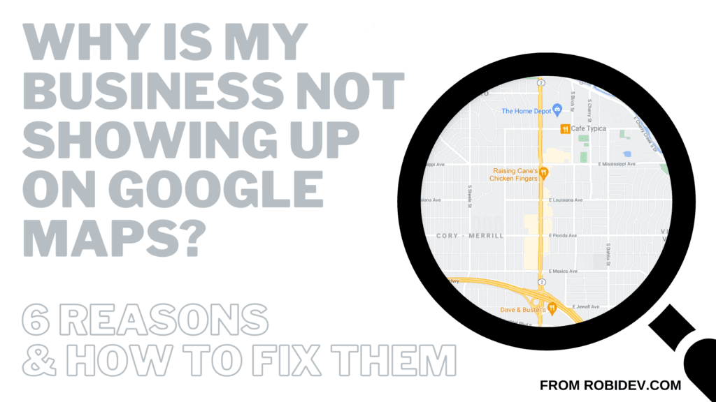 Why is my business not showing up on Google Maps 6 Reasons & How to Fix Them