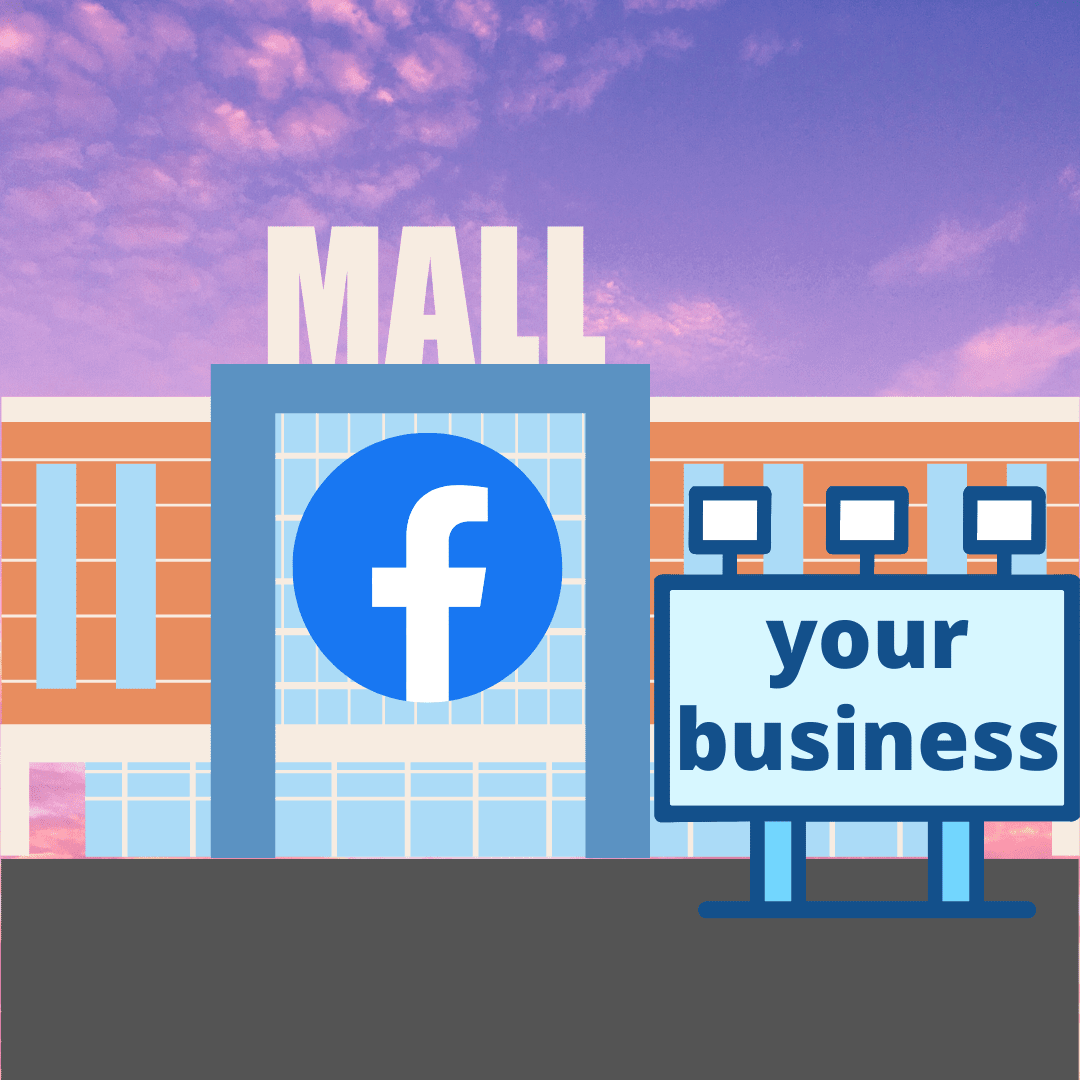 How to Market your small business on facebook--think of facebook like a mall